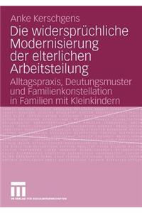 Die Widersprüchliche Modernisierung Der Elterlichen Arbeitsteilung