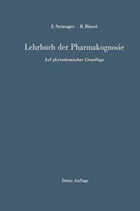 Lehrbuch Der Pharmakognosie.: Auf Phytochemischer Grundlage.