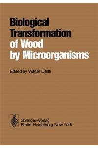 Biological Transformation of Wood by Microorganisms