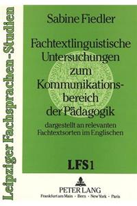 Fachtextlinguistische Untersuchungen Zum Kommunikationsbereich Der Paedagogik