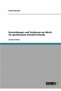 Markt für geschlossene Immobilienfonds. Entwicklungen und Tendenzen