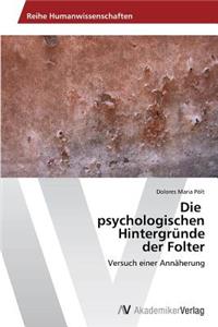 psychologischen Hintergründe der Folter