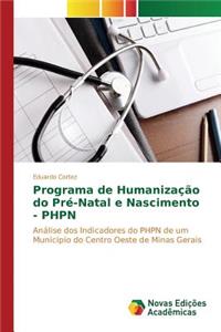 Programa de Humanização do Pré-Natal e Nascimento - PHPN