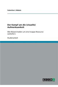 Der Kampf um die (visuelle) Aufmerksamkeit