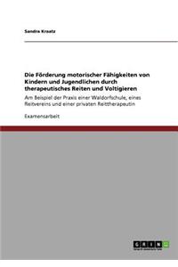 Förderung motorischer Fähigkeiten von Kindern und Jugendlichen durch therapeutisches Reiten und Voltigieren