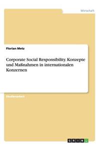 Corporate Social Responsibility. Konzepte und Maßnahmen in internationalen Konzernen