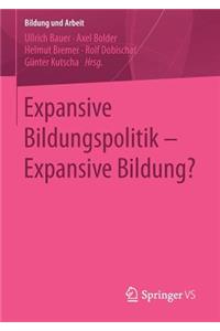 Expansive Bildungspolitik - Expansive Bildung?