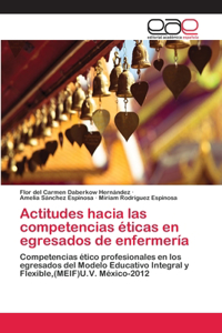 Actitudes hacia las competencias éticas en egresados de enfermería