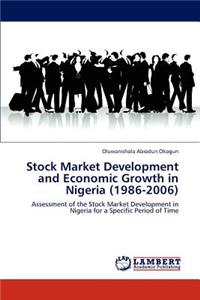 Stock Market Development and Economic Growth in Nigeria (1986-2006)