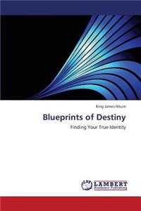 Blueprints of Destiny