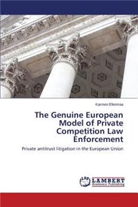 Genuine European Model of Private Competition Law Enforcement