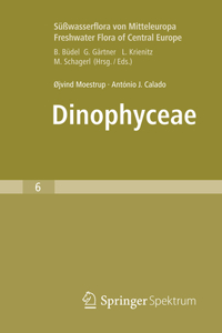 Süßwasserflora Von Mitteleuropa, Bd. 6 - Freshwater Flora of Central Europe, Vol. 6: Dinophyceae