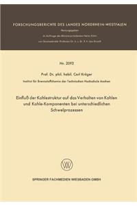 Einfluß der Kohlestruktur auf das Verhalten von Kohlen und Kohle-Komponenten bei unterschiedlichen Schwelprozessen