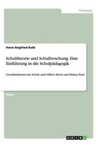 Schultheorie und Schulforschung. Eine Einführung in die Schulpädagogik