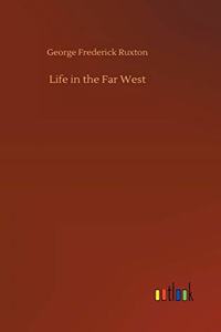 Life in the Far West