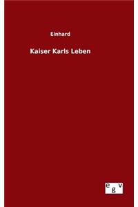 Kaiser Karls Leben
