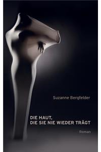 Die Haut, die sie nie wieder trägt
