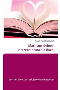 Mach aus deinem Herzensthema ein Buch!