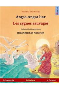 Angsa-Angsa liar - Les cygnes sauvages. Buku anak-anak hasil adaptasi dari dongeng karya Hans Christian Andersen dalam dua bahasa (b. Indonesia - b. Perancis)