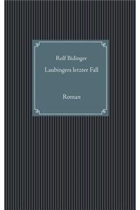 Laubingers letzter Fall