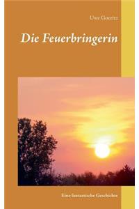 Die Feuerbringerin