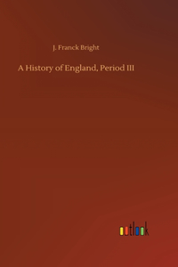 History of England, Period III