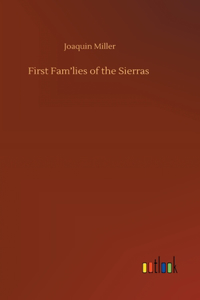 First Fam'lies of the Sierras