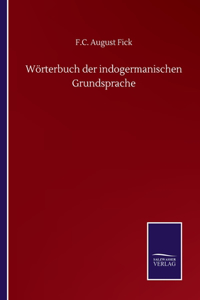 Wörterbuch der indogermanischen Grundsprache