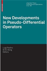 New Developments in Pseudo-Differential Operators