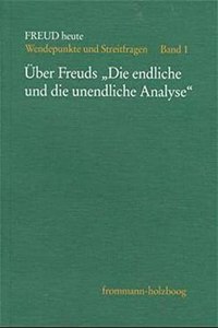 Uber Freuds 'Die Endliche Und Unendliche Analyse'