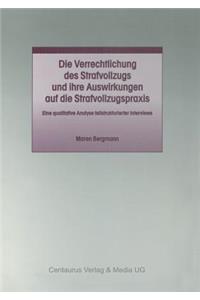 Verrechtlichung Des Strafvollzugs Und Ihre Auswirkungen Auf Die Strafvollzugspraxis