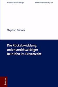 Die Ruckabwicklung Unionsrechtswidriger Beihilfen Im Privatrecht