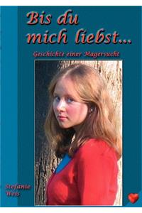 Bis du mich liebst...