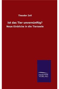 Ist das Tier unvernünftig?