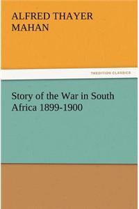 Story of the War in South Africa 1899-1900
