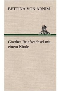 Goethes Briefwechsel Mit Einem Kinde