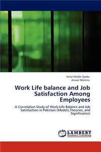 Work Life Balance and Job Satisfaction Among Employees