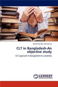 CLT in Bangladesh-An objective study