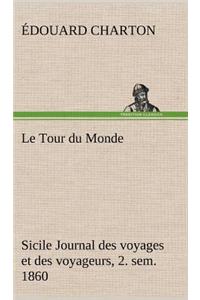 Tour du Monde; Sicile Journal des voyages et des voyageurs; 2. sem. 1860