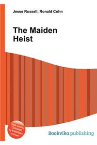 The Maiden Heist