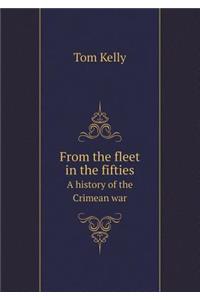 From the fleet in the fifties A history of the Crimean war