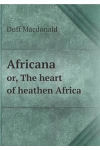 Africana Or, the Heart of Heathen Africa