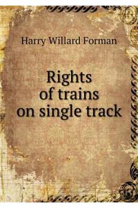 Rights of Trains on Single Track