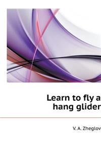 Learn to fly a hang glider