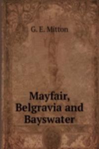 Mayfair, Belgravia and Bayswater