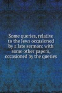 SOME QUERIES RELATIVE TO THE JEWS OCCAS