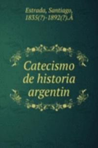 Catecismo de historia argentin