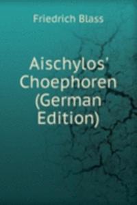 Aischylos' Choephoren (German Edition)