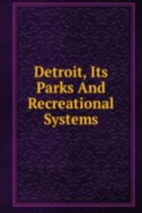 Detroit, Its Parks And Recreational Systems