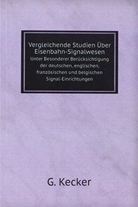 Vergleichende Studien Uber Eisenbahn-Signalwesen